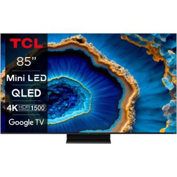 Televizor QLED MiniLED TCL 216 cm (85inch) 85C805, Ultra HD 4K, Smart TV, Google TV, WiFi, CI+, Clasa G, 144 Hz (Model 2023)